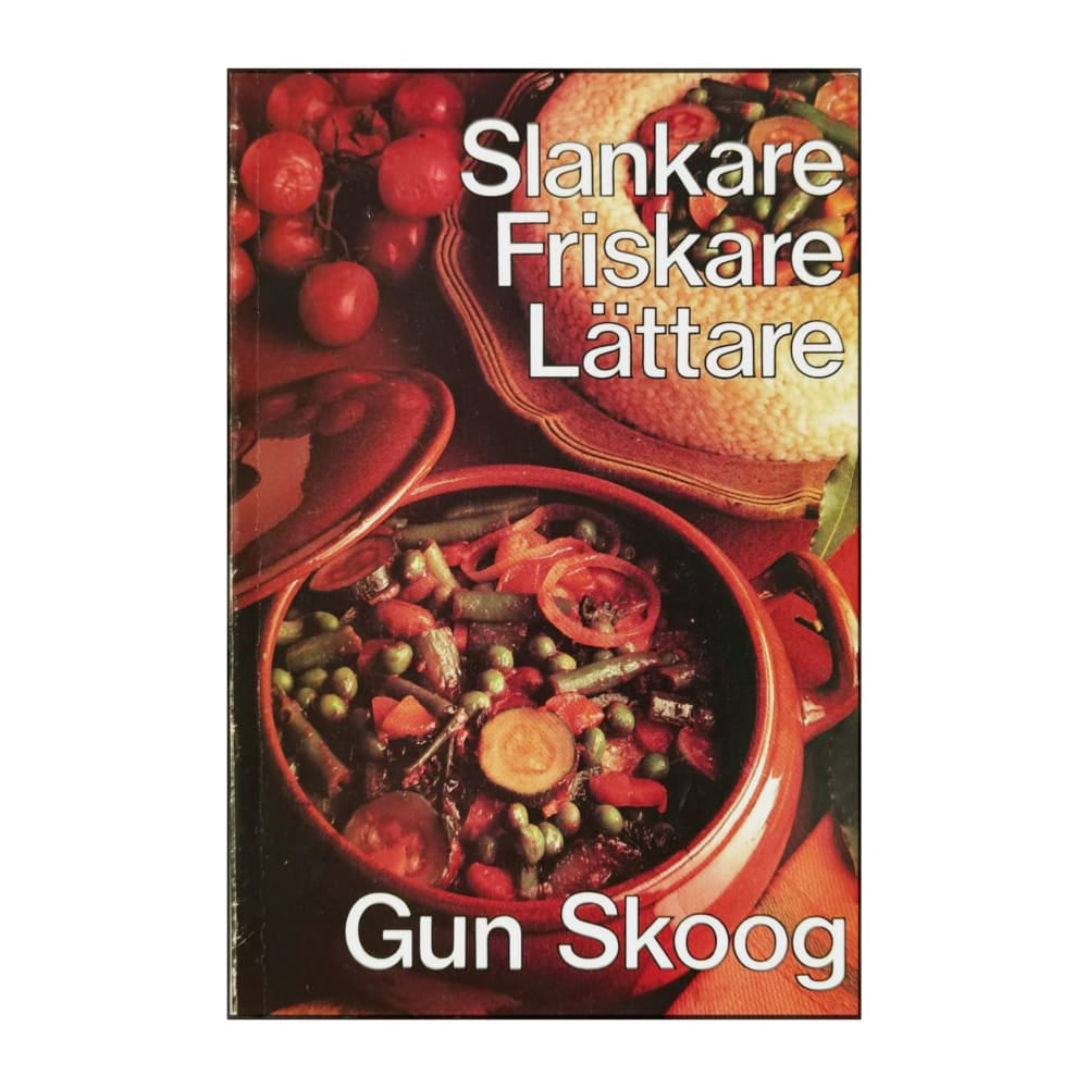 Gun Skoog: Slankare Friskare Lättare