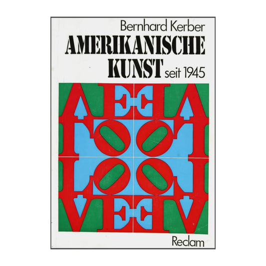 Bernhard Kerber: Amerikanische Kunst Seit 1945