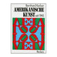 Bernhard Kerber: Amerikanische Kunst Seit 1945