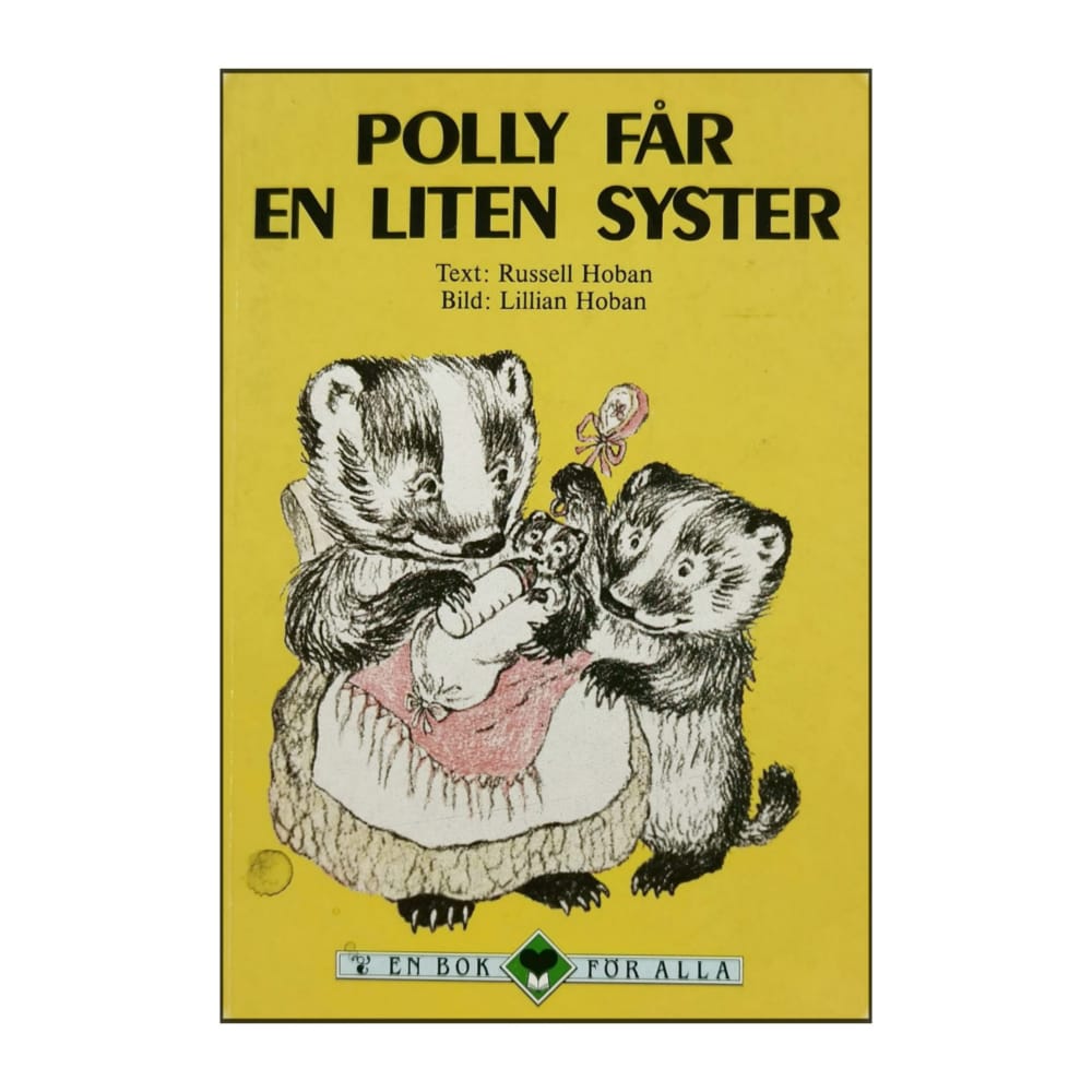 Russell Hoban: Polly Får En Liten Syster + Polly Firar Födelsedag