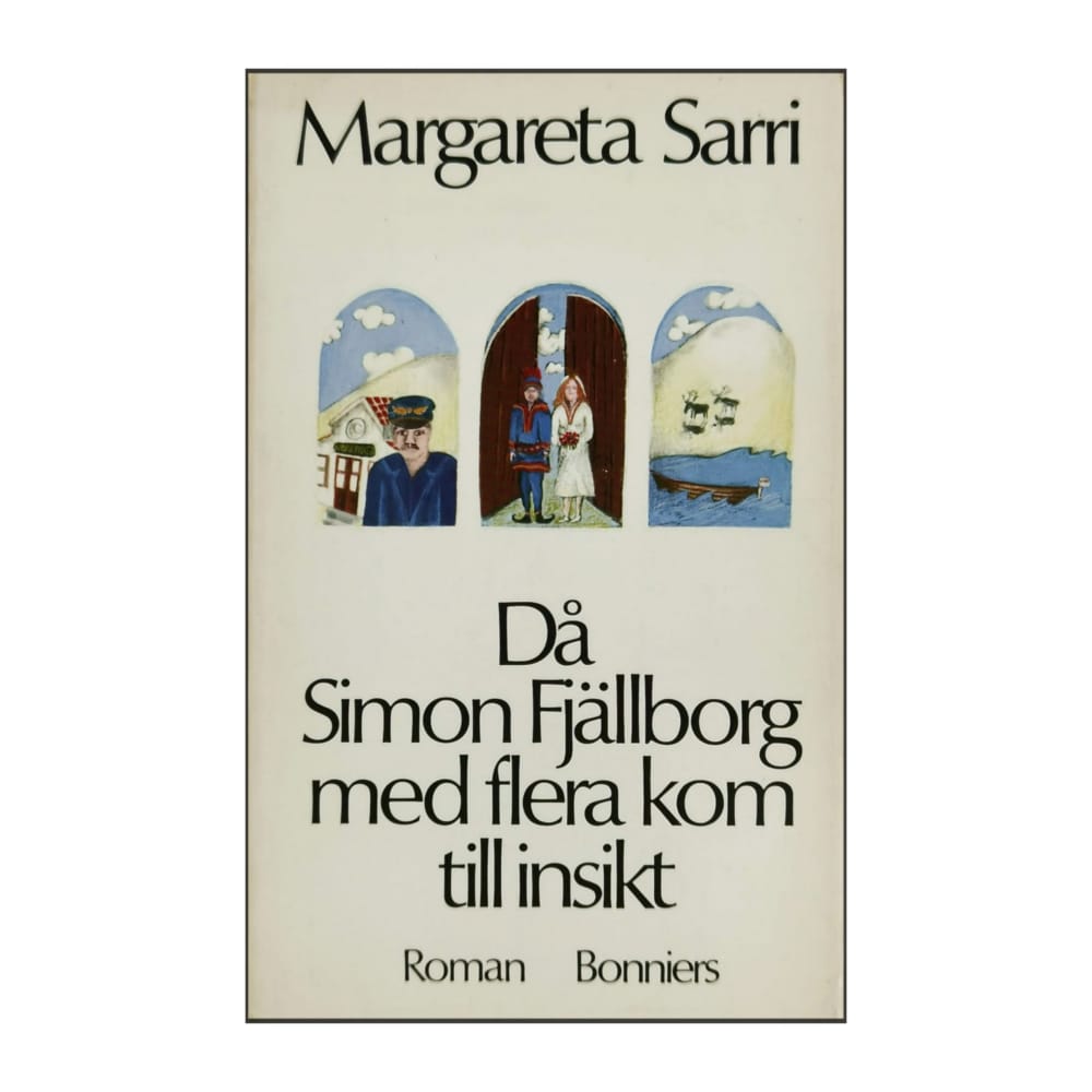 Margareta Sarri: Då Simon Fjällborg Med Flera Kom Till Insikt