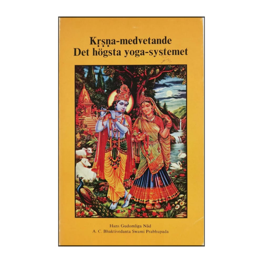 A. C. Bhaktivedanta Swami Prabhupada: Krsna-Medvetande Det Högsta Yoga-Systemet