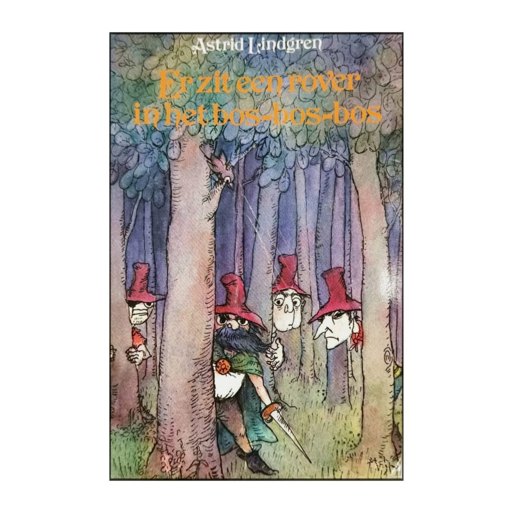 Astrid Lindgren: Er Zit Een Rover In Het Bos-Bos-Bos