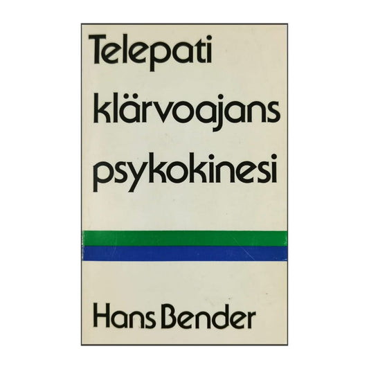 Hans Bender: Telepati Klärvoajans Psykokinesi