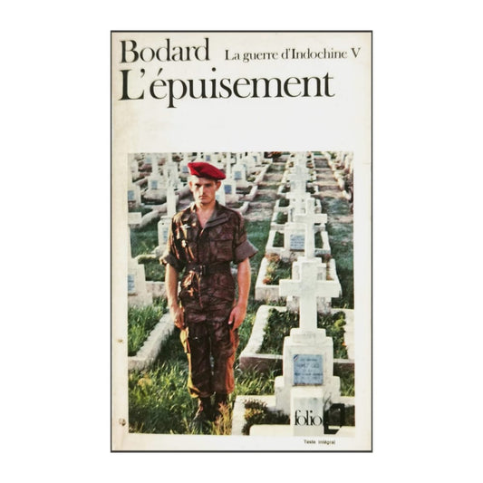 Lucien Bodard: La Guerre D'Indochine 5 L'Épuisement