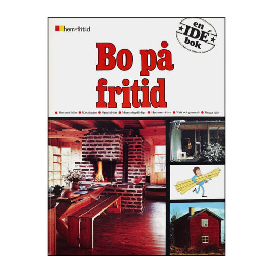 En Idé Bok: Bo På Fritid