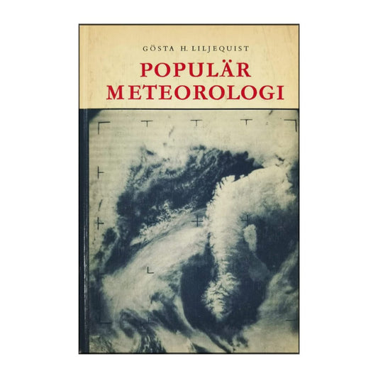 Gösta H. Liljequist: Populär Meteorologi