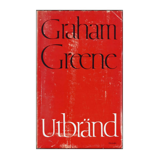Graham Greene: Utbränd