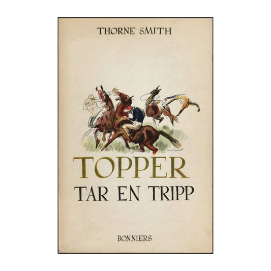 Thorne Smith: Topper Tar En Tripp