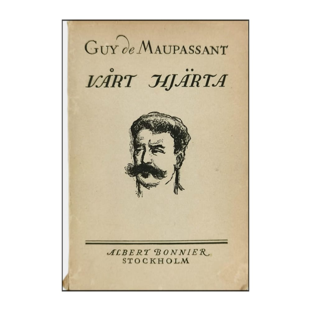 Guy De Maupassant: Vårt Hjärta