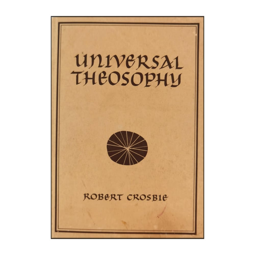 Robert Crosbie: Universal Theosophy