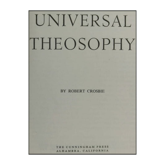 Robert Crosbie: Universal Theosophy
