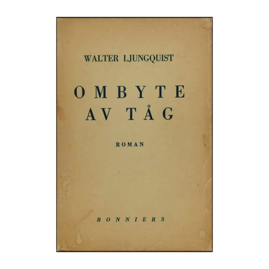 Walter Ljungquist: Ombyte Av Tåg