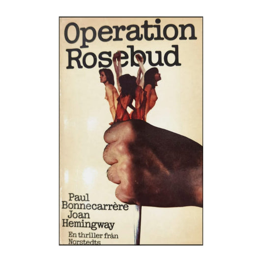 Joan Hemingway & Paul Bonnecarrère: Operation Rosebud