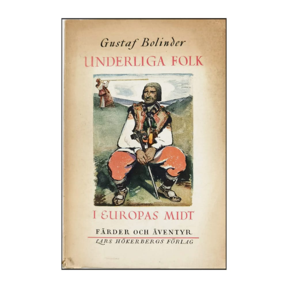 Gustaf Bolinder: Underliga Folk I Europas Midt