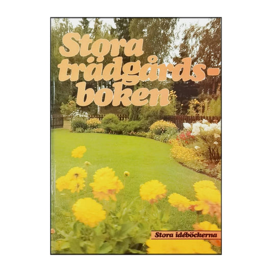 Stora Idéböckerna: Stora Trädgårdsboken