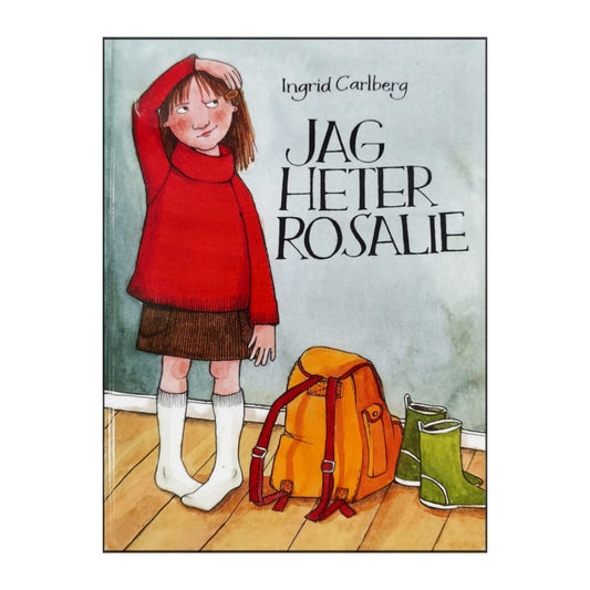 Ingrid Carlberg: Jag Heter Rosalie