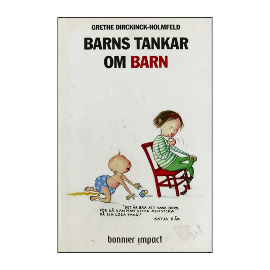 Grethe Dirckinck-Holmfeld: Barns Tankar Om Barn
