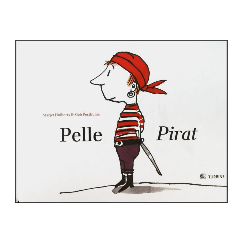 Marjet Huiberts & Sieb Posthuma: Pelle Pirat