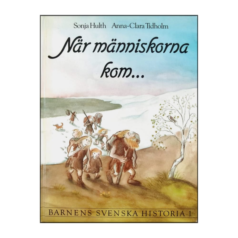 Anna-Clara Tidholm & Sonja Hulth: När Människorna Kom