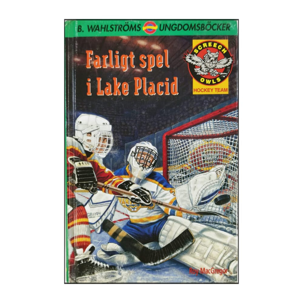 Roy Macgregor: Screech Owls 1 Farligt Spel I Lake Placid