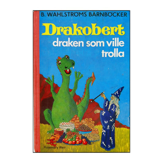 Rosemary Weir: Drakobert Draken Som Ville Trolla