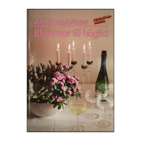 Allt Om Krukväxter Jubileumsserien Blommor Till Högtid