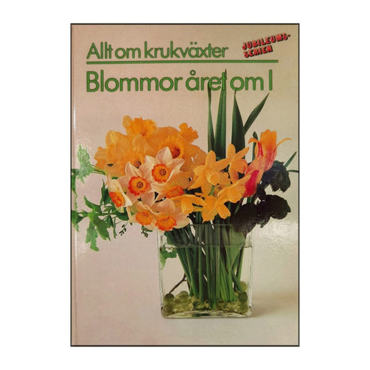 Allt Om Krukväxter Jubileumsserien Blommor Året Om 1