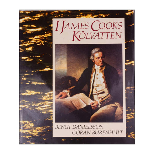 Bengt Danielsson & Göran Burenhult: I James Cooks Kölvatten