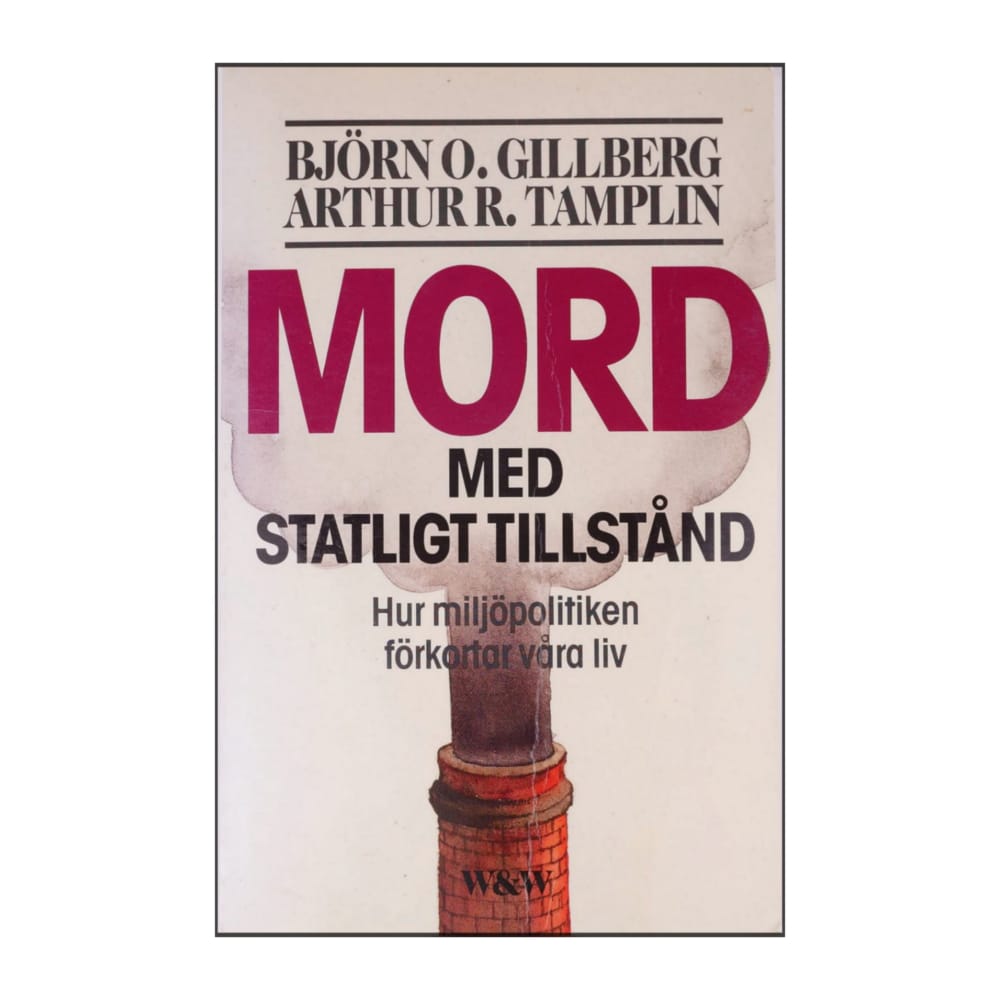 Arthur R. Tamplin & Björn O. Gillberg: Mord Med Statligt Tillstånd
