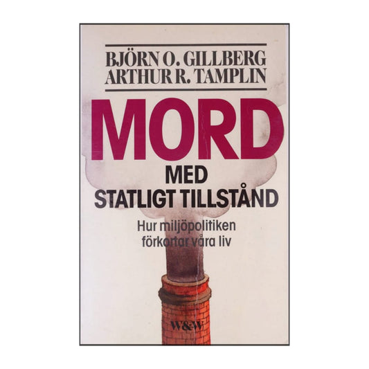 Arthur R. Tamplin & Björn O. Gillberg: Mord Med Statligt Tillstånd