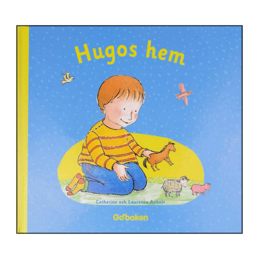 Catherine Anholt & Laurence Anholt: Hugos Hem
