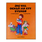 Astrid Lindgren & Ilon Wikland: Jag Vill Också Ha Ett Syskon