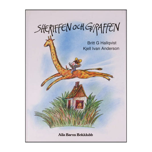 Britt G. Hallqvist & Kjell Ivan Anderson: Sheriffen Och Giraffen