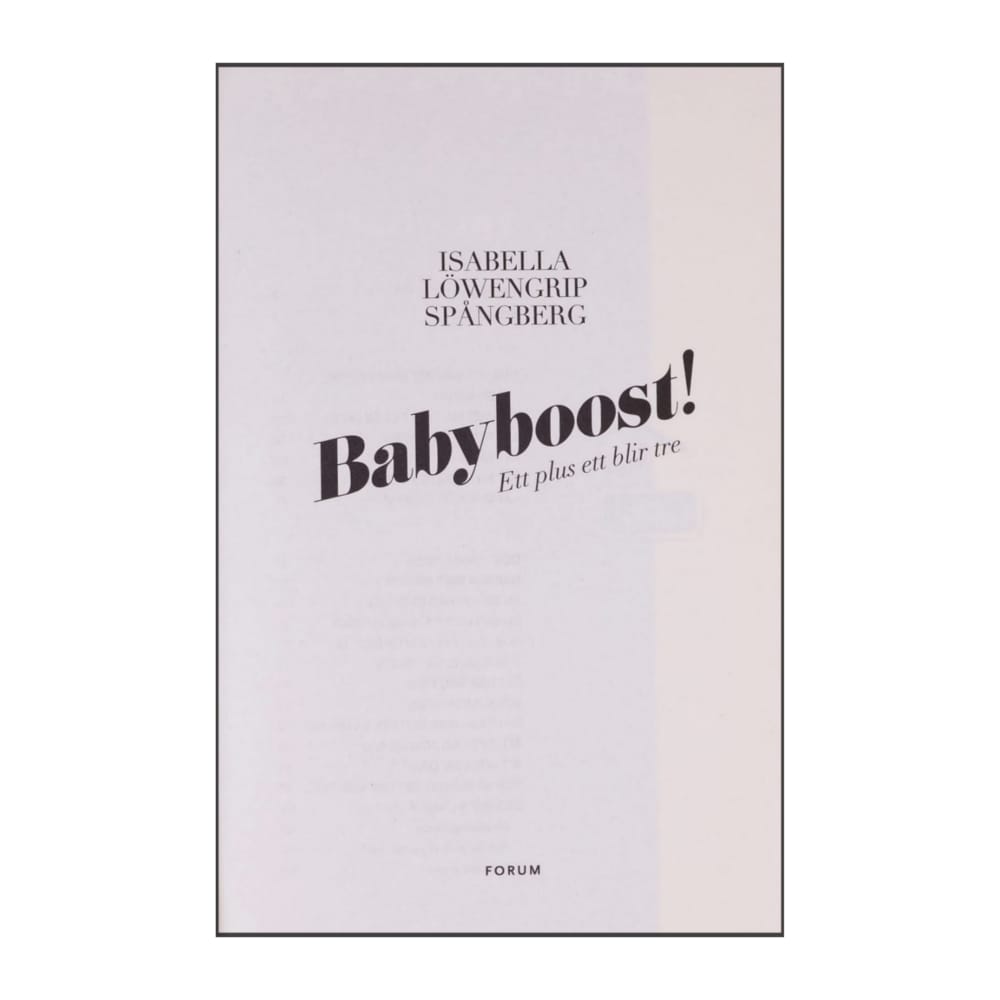 Isabella Löwengrip Spångberg: Babyboost Ett Plus Ett Blir Tre