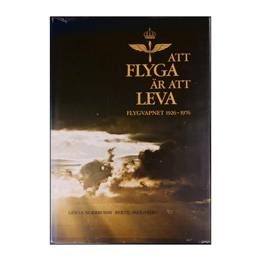 Bertil Skogsberg & Gösta Norrbohm: Att Flyga Är Att Leva