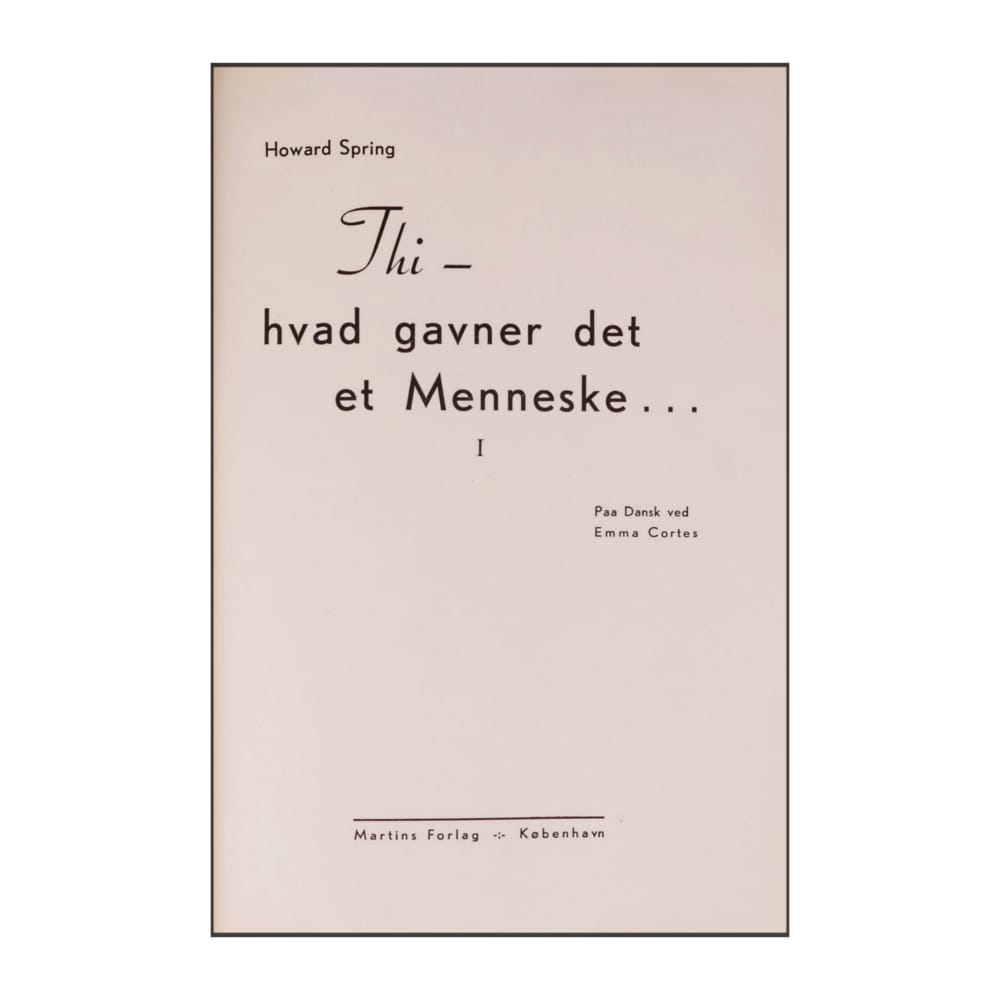 Howard Spring: Thi Hvad Gavner Det Et Menneske 1