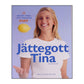 Tina Nordström: Jättegott Tina