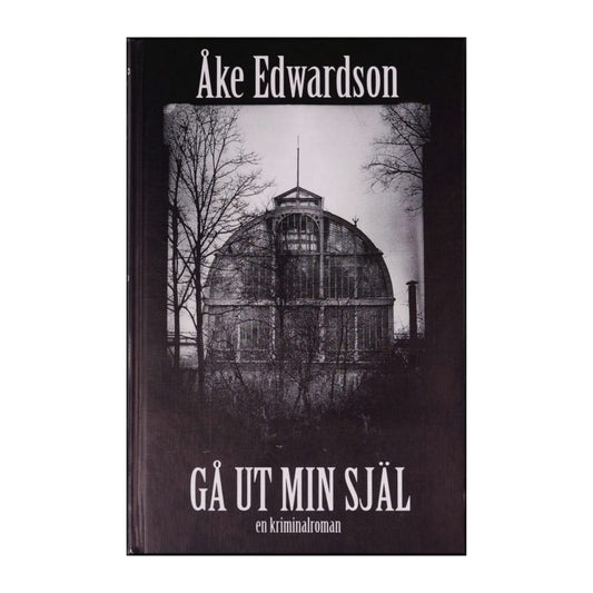 Åke Edwardson: Gå Ut Min Själ