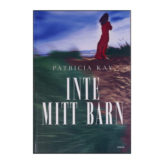 Patricia Kay: Inte Mitt Barn