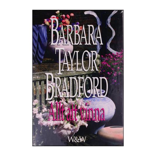 Barbara Taylor Bradford: Allt Att Vinna