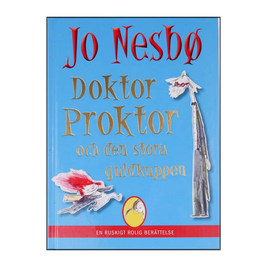 Jo Nesbø: Doktor Proktor Och Den Stora Guldkuppen