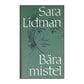 Sara Lidman: Bära Mistel