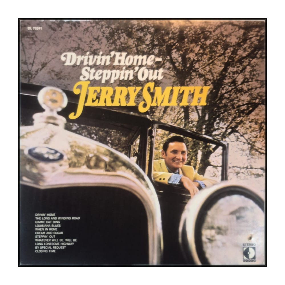 Jerry Smith: Drivin' Home-Steppin' Out