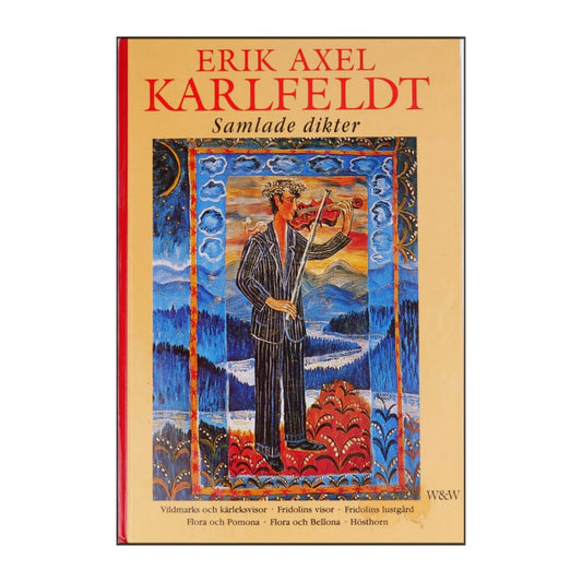 Erik Axel Karlfeldt: Samlade Dikter