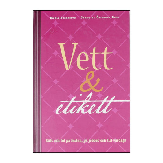 Christina Österman Roos & Maria Johansson: Vett & Etikett