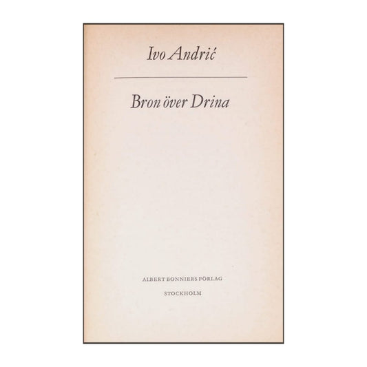 Ivo Andric: Bron Över Drina