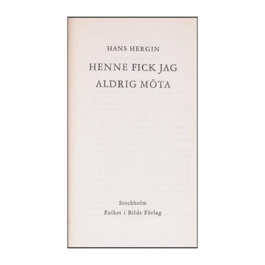 Hans Hergin: Henne Fick Jag Aldrig Möta