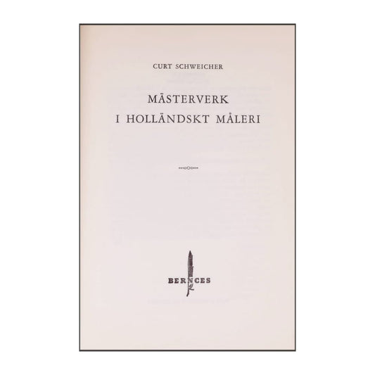 Curt Schweicher: Mästerverk I Holländskt Måleri