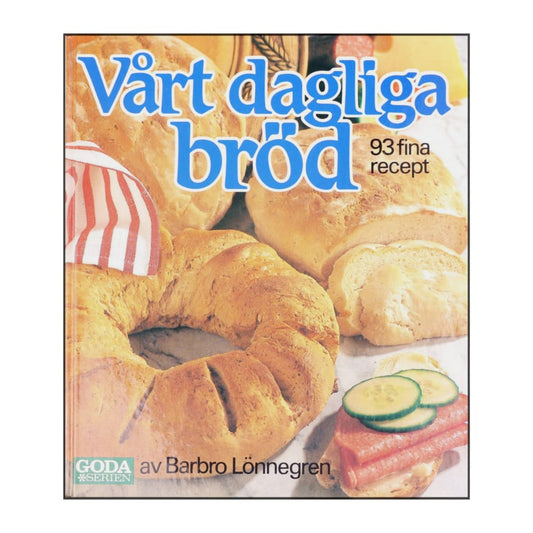 Barbro Lönnegren: Vårt Dagliga Bröd